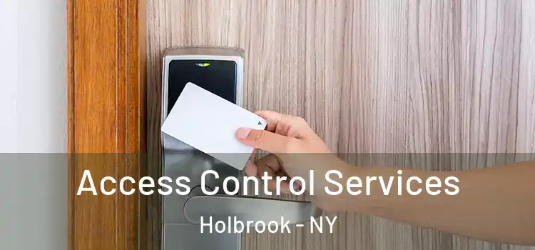 Access Control Services Holbrook - NY