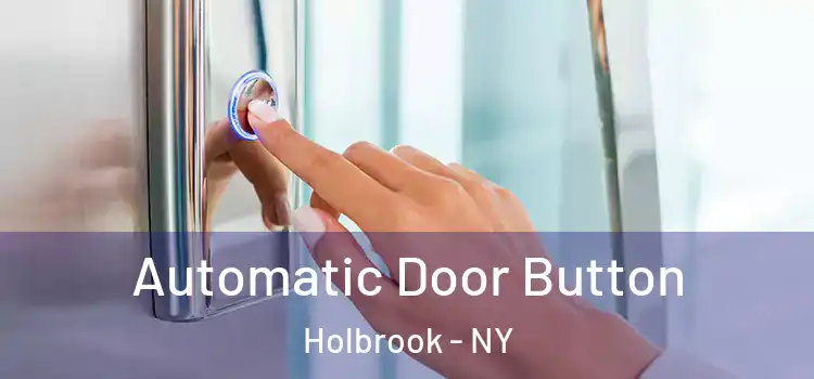 Automatic Door Button Holbrook - NY
