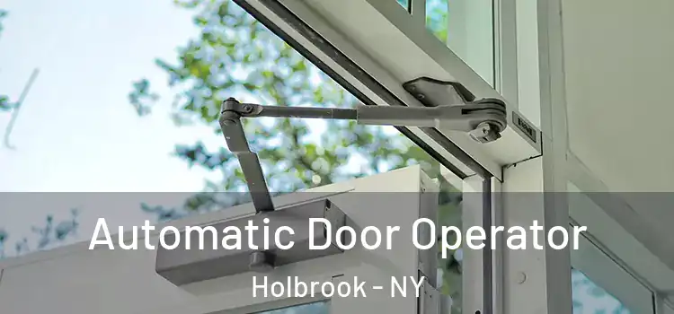 Automatic Door Operator Holbrook - NY