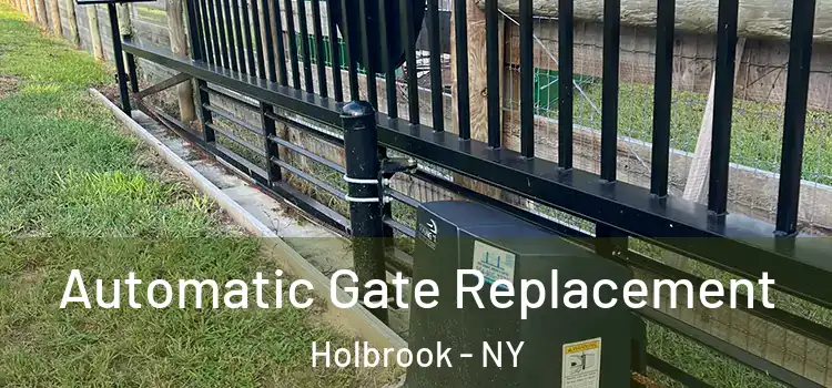 Automatic Gate Replacement Holbrook - NY