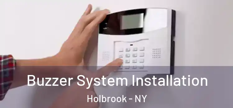 Buzzer System Installation Holbrook - NY