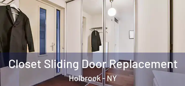 Closet Sliding Door Replacement Holbrook - NY