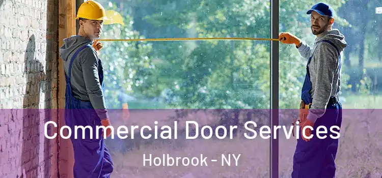 Commercial Door Services Holbrook - NY