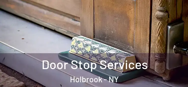 Door Stop Services Holbrook - NY