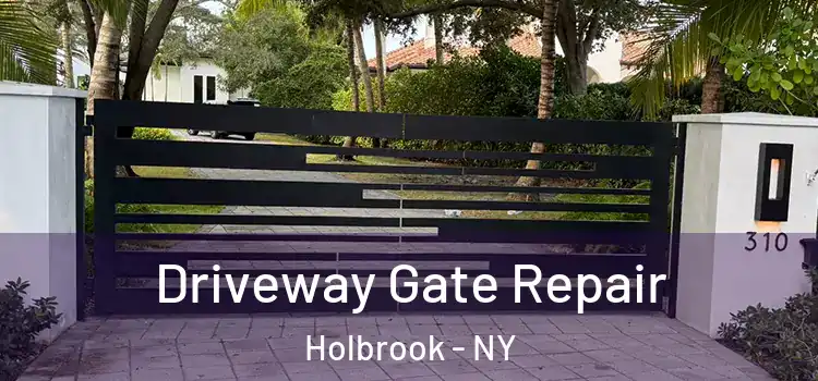 Driveway Gate Repair Holbrook - NY