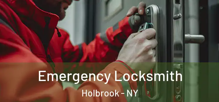 Emergency Locksmith Holbrook - NY