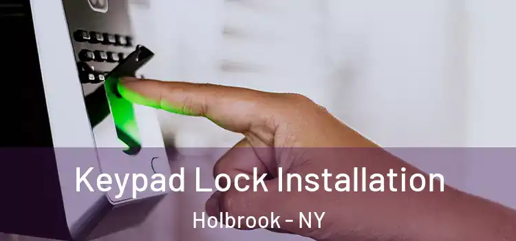 Keypad Lock Installation Holbrook - NY