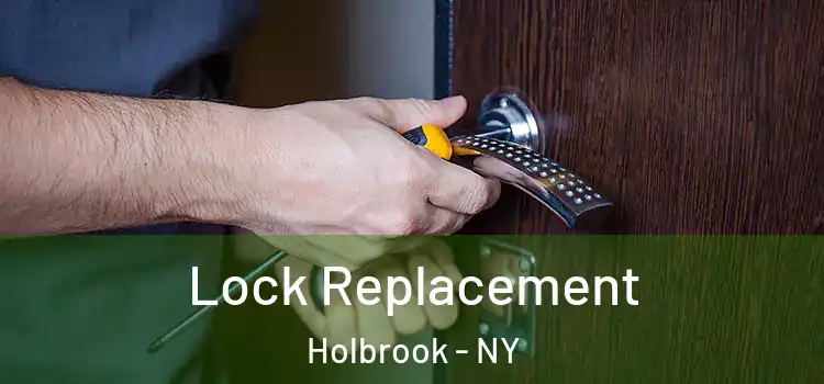 Lock Replacement Holbrook - NY