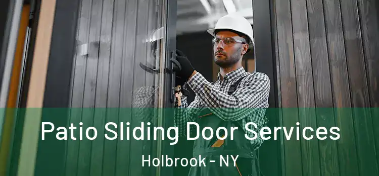 Patio Sliding Door Services Holbrook - NY
